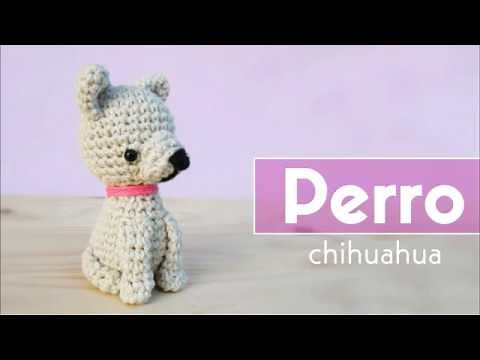 Perrito chihuahua - Amigurumi (parte 1/2)