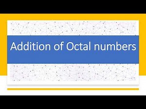 ADDITION OF OCTAL NUMBERS | PROBLEMS ON OCTAL ADDITION | DIGITAL ELECTRONICS | DIGITAL LOGIC DESIGN