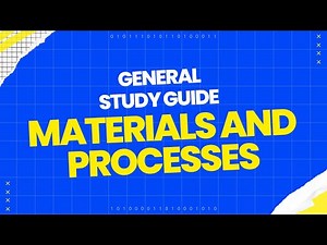 Materials and Processes General | Study Guide
