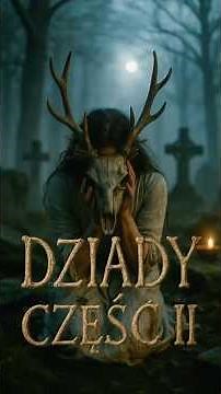 DZIADY — moja interpretacja (Część 2) 🕯️