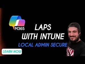 How to Secure Local Admin Accounts in Microsoft 365 | LAPS + Intune Policy Setup