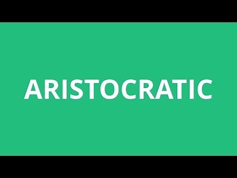 How To Pronounce Aristocratic - Pronunciation Academy