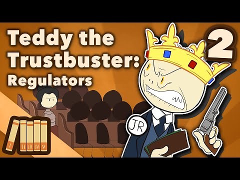 Teddy Roosevelt the Trustbuster - The Regulators - US History - Part 2 - Extra History