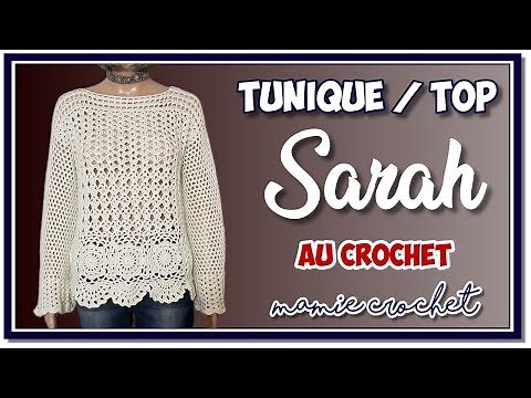 Comment faire une tunique, un top, pour femme "Sarah" au crochet toutes tailles, pas à pas tuto