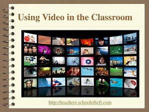 Using Video in the Classroom - SlideServe