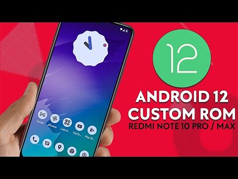 DOWNLOAD Android 12 ROM for REDMI NOTE 10 PRO & MAX