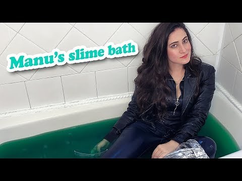 Manu's slime bath
