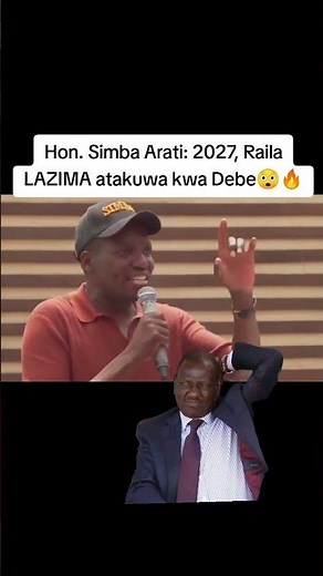 🔥Raila atakuwa kwa Debe - Hon. Simba Arati