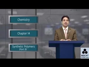 PGC || 2nd year || Chp 14 || LECTURE # SYNTHETIC POLYMERS ( PART B )