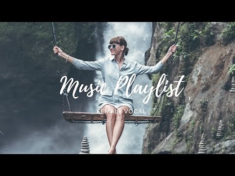 【playlist】おしゃれな洋楽プレイリスト☆女性ボーカル－female vocal－
