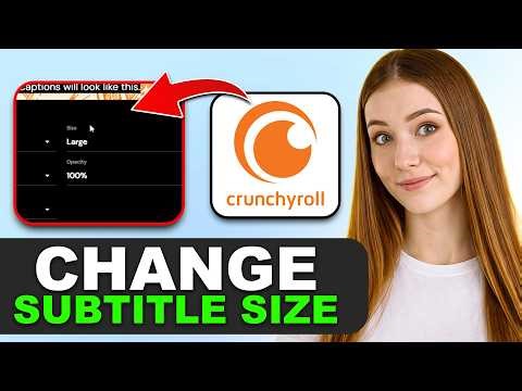 How To Change Subtitle Size on Crunchyroll in 2026