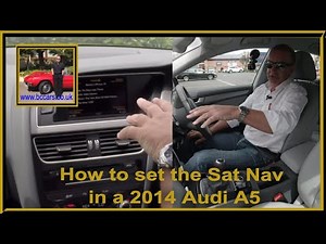 How to set the Sat Nav in a 2014 Audi A5