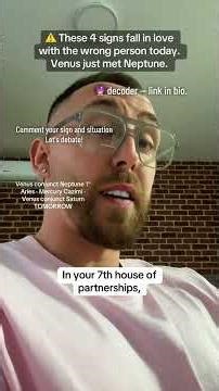 These 4 signs fall in love with the wrong person today ⚠️ Venus conjunct Neptune — the most