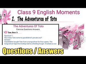 The adventures of toto question answer| Class 9 English Chapter 2 question answer| Moments