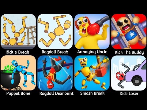 Ragdoll Dummy,Ragdoll Break,Kick the Buddy,Annoying Uncle Punch,Kick Loser,Smash Puppet, Kickloser