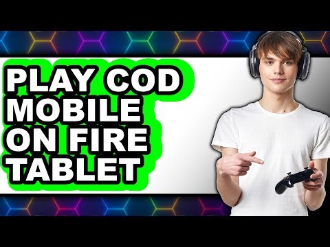 How To Play Call Of Duty Mobile On Fire Tablet - Step By Step
