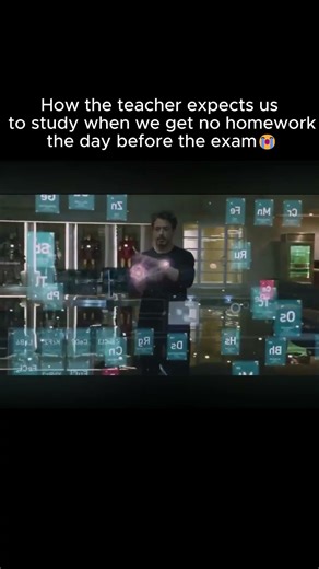 How the teacher expects us to study when we get no homework the day before the exam.