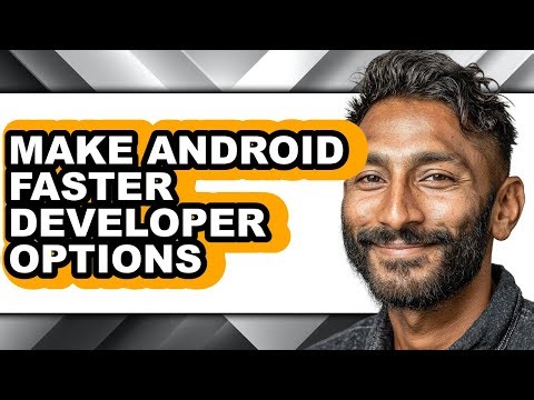 How to Make Android Faster Developer Options - Full Guide