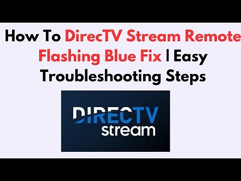 How To DirecTV Stream Remote Flashing Blue Fix | Easy Troubleshooting Steps