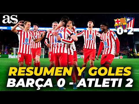 RESUMEN y GOLES del BARÇA 0 - ATLÉTICO DE MADRID 2: el Atleti CONQUISTA el CAMP NOU | CHAMPIONS