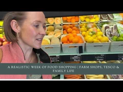 A Realistic Week of Food Shopping | Farm Shops, Tesco & Family Life
