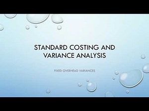 Standard costing and variance analysis 6: Fixed overhead variances