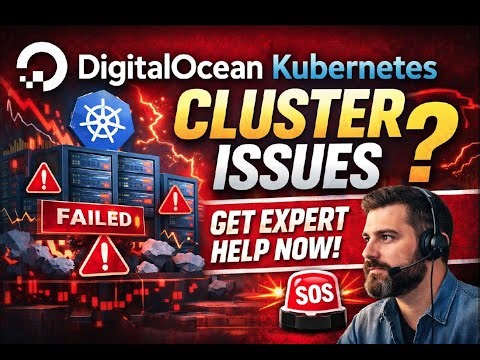 DigitalOcean Kubernetes Cluster Issues? Get Expert Help Now