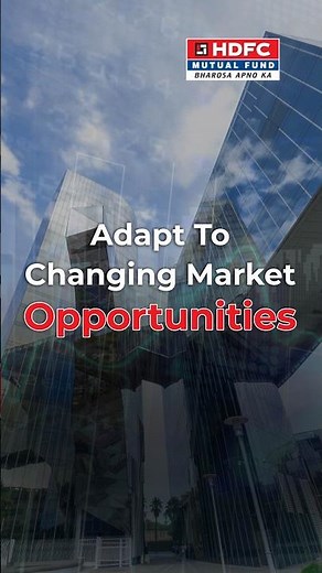 Why Flexi Cap Funds Adapt to Every Market Shift? | HDFC Mutual Fund