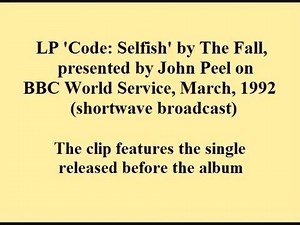 The Fall - Code: Selfish LP, presented by John Peel