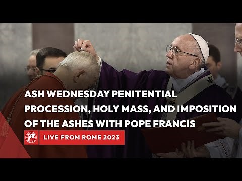 LIVE | Ash Wednesday with Pope Francis | February 22nd, 2023