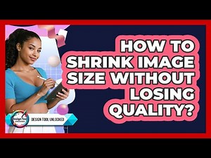 How To Shrink Image Size Without Losing Quality?