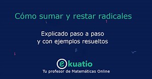 Cómo sumar y restar radicales. Simplificación de radicales. Ejercicios