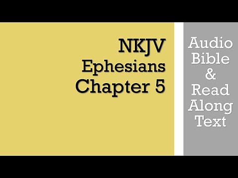 Ephesians 5 - NKJV (Audio Bible & Text)