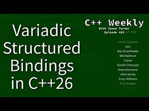 C++ Weekly - Ep 485 - Variadic Structured Bindings in C++26