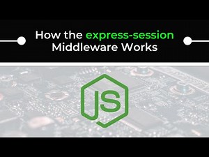 Your complete guide to understanding the express-session library