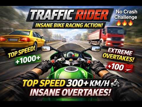 TRAFFIC RIDER 😱 TOP SPEED 300+ KM/H 🏍️ INSANE OVERTAKES! | No Crash Challenge 🔥