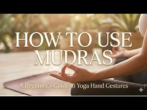 How to Use Mudras: A Beginner’s Guide to Yoga Hand Gestures Option