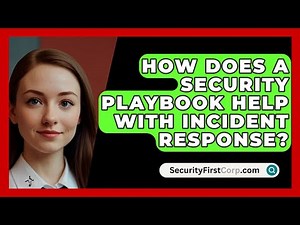 How Does A Security Playbook Help With Incident Response? - SecurityFirstCorp.com