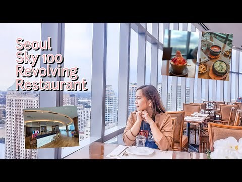 Seoul Sky 100 Revolving Restaurant Eastwood City