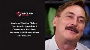 ReclaimTheNet Claims That Frank Speech Is a Censorious Platform Because It Will Not Allow Defamation