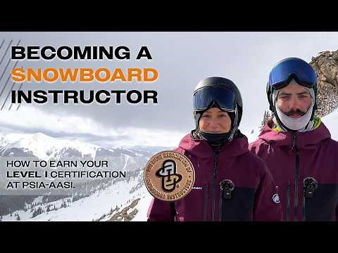 How to Become a Snowboard Instructor | Snowboard Level I Certification – What to Expect (PSIA-AASI)