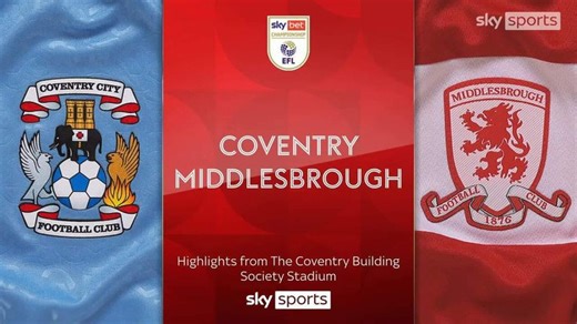 Coventry City 2-0 Middlesbrough: Frank Lampard's team seal play-off place with win