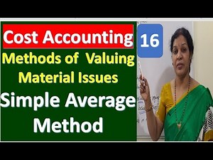 Simple Average Method - Methods of Valuing Material Issues from Cost Accounting Video Lecture | Commerce and Accountancy Optional Notes for UPSC