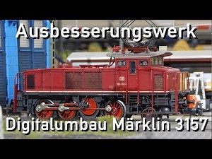 Ausbesserungswerk H0 Märklin 3157 160 001-4 Digitalumbau