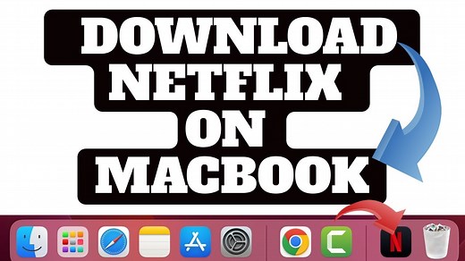 How to Download Netflix on MacBook: Quick & Easy Guide to Stream Favorite Shows & Movies On