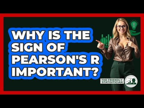 Why Is The Sign Of Pearson's r Important?