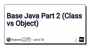 Base Java Part 2 (Class vs Object)