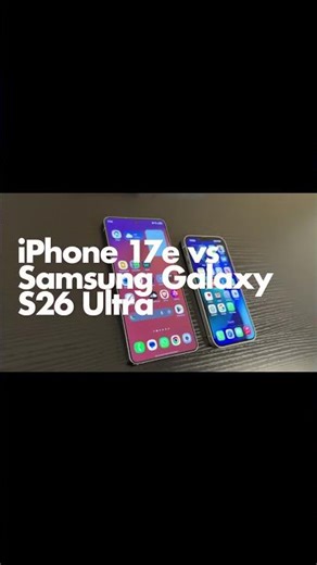Samsung Galaxy S26 Ultra vs iPhone 17e: This Isn’t Even Close!