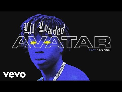Lil Loaded - Avatar (Audio) ft. King Von