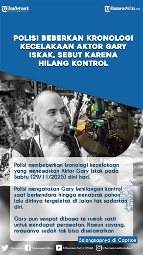 Polisi Beberkan Kronologi Kecelakaan Aktor Gary Iskak, Sebut Karena Hilang Kontrol, Bukan Alkohol